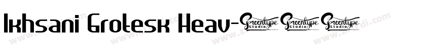Ikhsani Grotesk Heav字体转换
